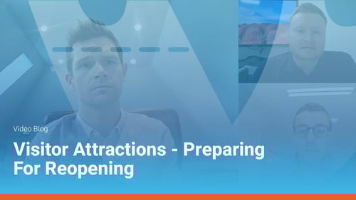 Advice For Visitor Attractions Who Are Preparing To Reopen
